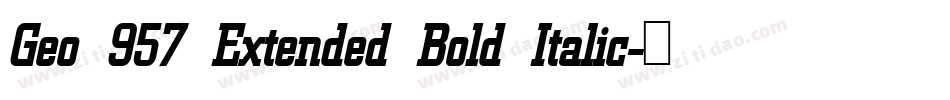 Geo 957 Extended Bold Italic字体转换